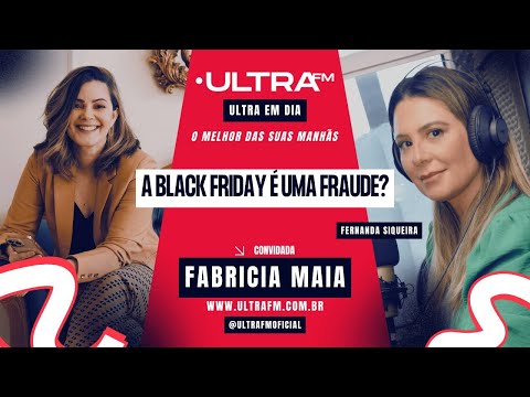 [151][ A Black Friday é uma fraude? ] [Rádio Ultra] Fernanda Siqueira